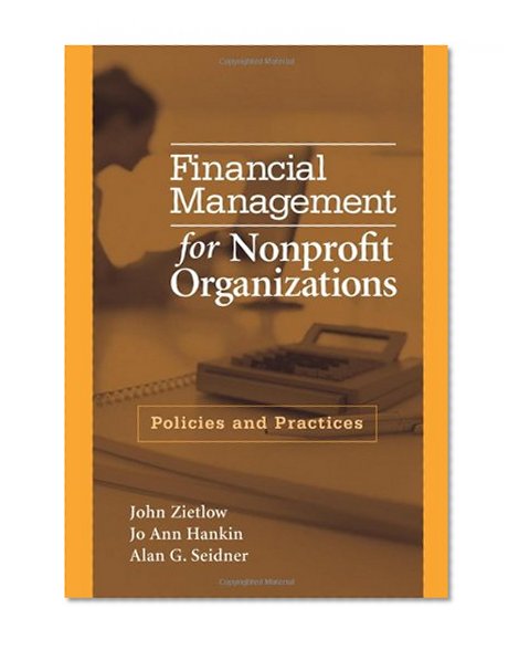 Financial Management for Nonprofit Organizations: Policies and Practices