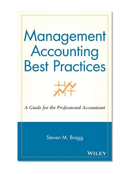 Management Accounting Best Practices: A Guide for the Professional Accountant