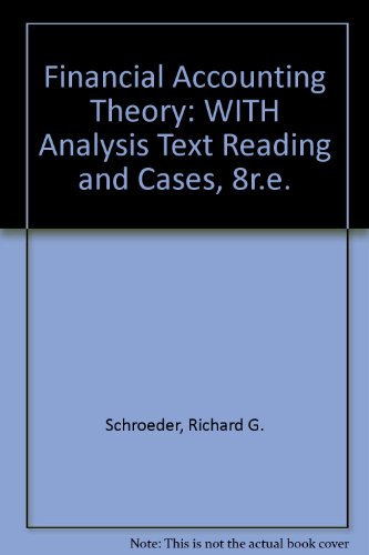 Financial Accounting Theory: WITH Analysis Text Reading and Cases, 8r.e.