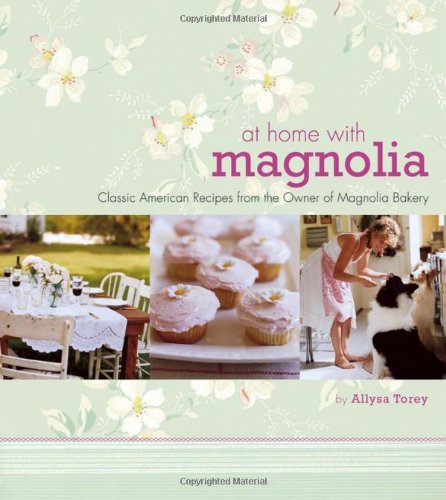 Book Cover At Home with Magnolia: Classic American Recipes from the Owner of Magnolia Bakery