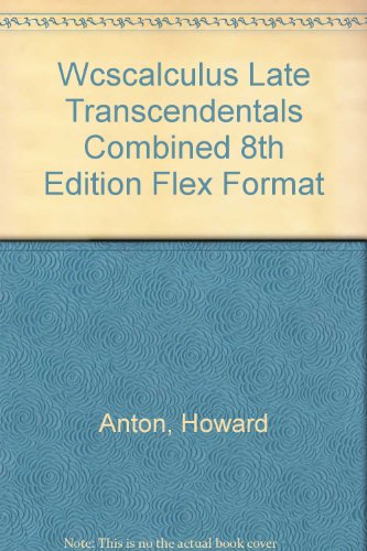 Calculus Late Transcendentals Combined 8e Binder Ready Version