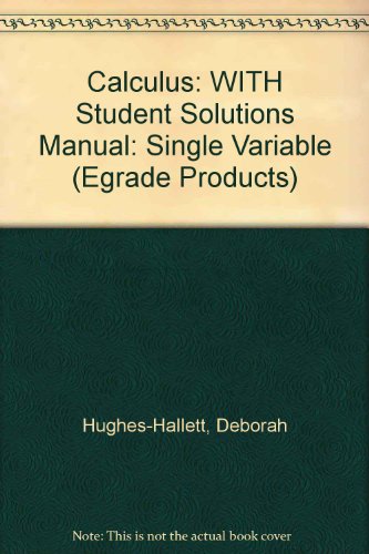 Calculus: Single Variable: WITH Student Solutions Manual (Egrade Products)