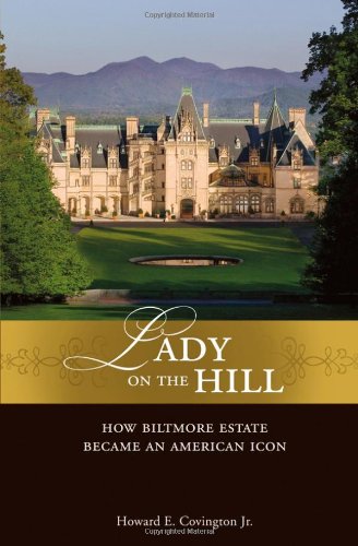 Book Cover Lady on the Hill: How Biltmore Estate Became an American Icon