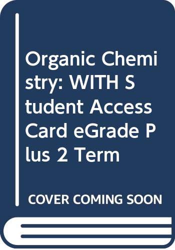 Organic Chemistry: WITH Student Access Card eGrade Plus 2 Term