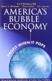 America's Bubble Economy: Profit When It Pops