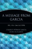 A Message from Garcia: Yes, You Can Succeed