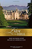 Lady on the Hill: How Biltmore Estate Became an American Icon: How Biltmore Became an American Icon