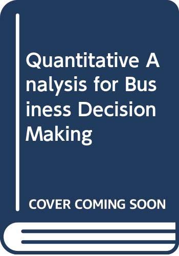 Quantitative Analysis for Business Decision Making