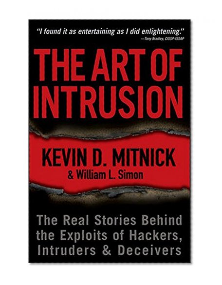 Book Cover The Art of Intrusion: The Real Stories Behind the Exploits of Hackers, Intruders and Deceivers