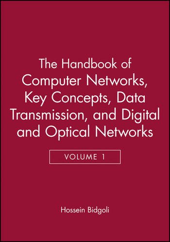 The Handbook of Computer Networks, Key Concepts, Data Transmission, and Digital and Optical Networks (Volume 1)