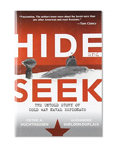 Hide and Seek: The Untold Story of Cold War Naval Espionage