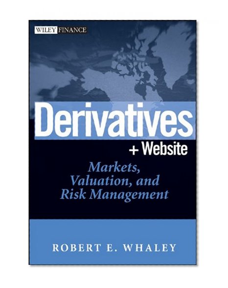 Derivatives: Markets, Valuation, and Risk Management