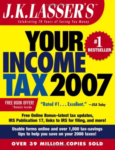 J.K. Lasser's Your Income Tax 2007: For Preparing Your 2006 Tax Return