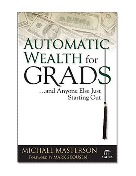 Automatic Wealth for Grads... and Anyone Else Just Starting Out