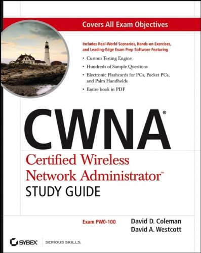 CWNA Certified Wireless Network Administrator Study Guide: (Exam PW0-100)