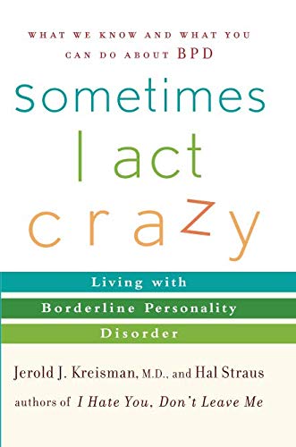 Book Cover Sometimes I Act Crazy: Living with Borderline Personality Disorder