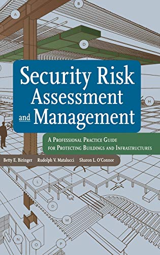 Book Cover Security Risk Assessment and Management: A Professional Practice Guide for Protecting Buildings and Infrastructures