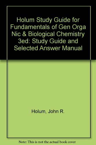 Fundamentals of General, Organic, and Biological Chemistry , Study Guide and Selected Answer Manual