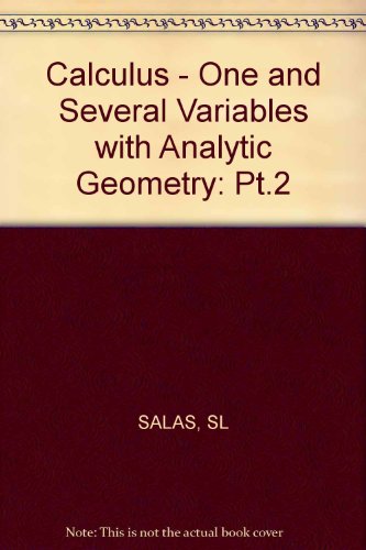 Calculus - One and Several Variables with Analytic Geometry: Pt.2