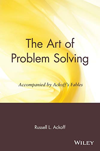 Book Cover The Art of Problem Solving: Accompanied by Ackoff's Fables