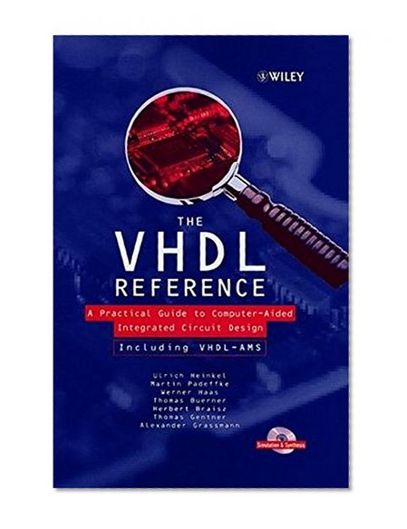 The VHDL Reference: A Practical Guide to Computer-Aided Integrated Circuit Design including VHDL-AMS