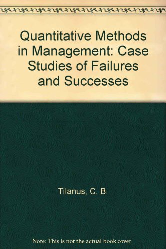 Quantitative Methods in Management: Case Studies of Failures and Successes