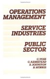 Operations Management in Service Industries and the Public Sector: Text and Cases