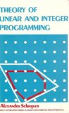 Theory of Linear and Integer Programming (Wiley Series in Discrete Mathematics and Optimization)