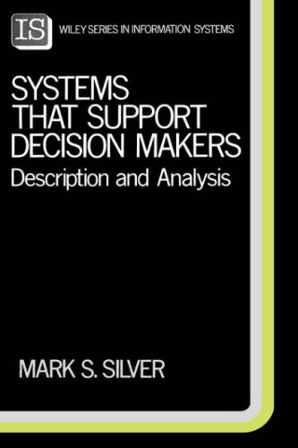 Systems That Support Decision Makers: Description and Analysis (John Wiley Series in Information Systems)