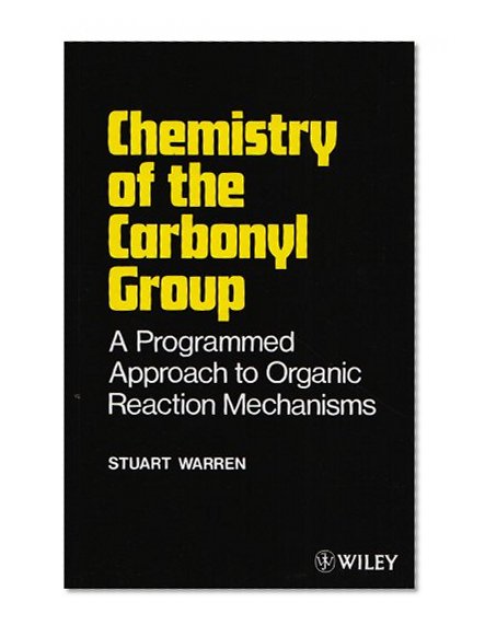 Chemistry of the Carbonyl Group - Programmed Approach to Organic Reaction Method