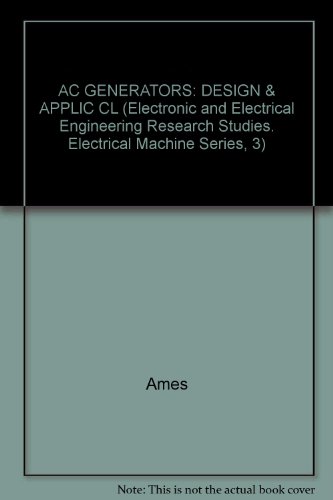 AC GENERATORS: DESIGN & APPLIC CL (Electronic and Electrical Engineering Research Studies. Electrical Machine Series, 3)