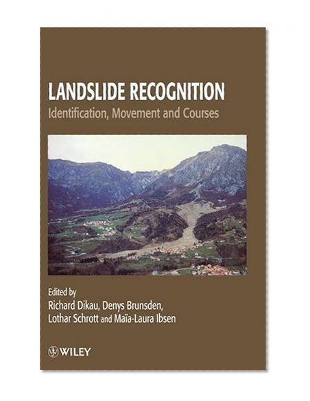 Landslide Recognition: Identification, Movement and Causes