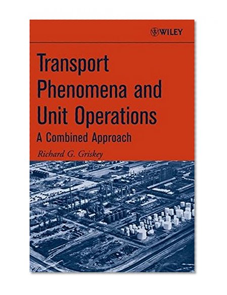 Transport Phenomena and Unit Operations: A Combined Approach