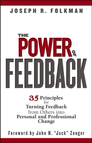 Book Cover The Power of Feedback: 35 Principles for Turning Feedback from Others into Personal and Professional Change