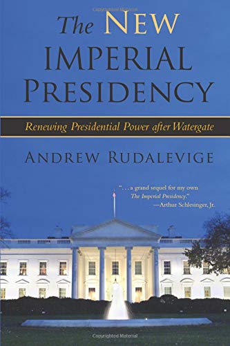Book Cover The New Imperial Presidency: Renewing Presidential Power after Watergate (Contemporary Political And Social Issues)