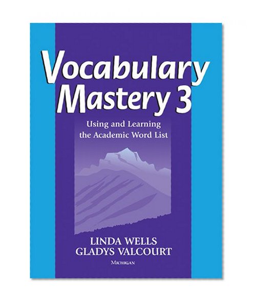 Vocabulary Mastery  3: Using and Learning the Academic Word List