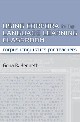 Using Corpora in the Language Learning Classroom: Corpus Linguistics for Teachers