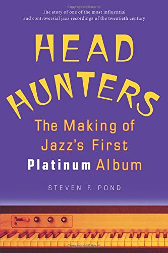 Head Hunters: The Making of Jazz's First Platinum Album (Jazz Perspectives)