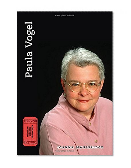 Paula Vogel (Michigan Modern Dramatists)