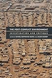 The Post-Conflict Environment: Investigation and Critique
