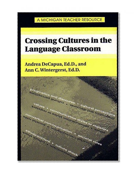 Crossing Cultures in the Language Classroom (Michigan Teacher Resource)