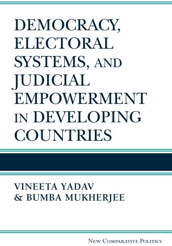 Democracy, Electoral Systems, and Judicial Empowerment in Developing Countries (New Comparative Politics)