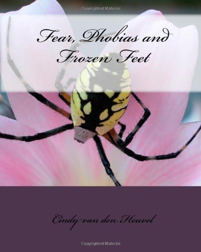 Fear, Phobias and Frozen Feet