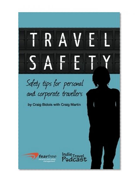 Travel Safety: Safety Tips For Personal And Corporate Travellers
