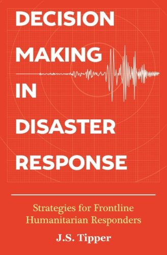 Book Cover Decision Making in Disaster Response: Strategies for Frontline Humanitarian Responders