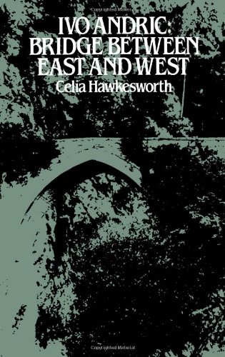 Ivo Andric: Bridge Between East and West