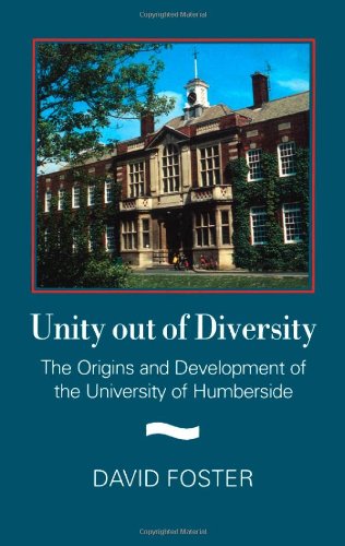 Unity Out of Diversity: The Origins and Development of the University of Humberside