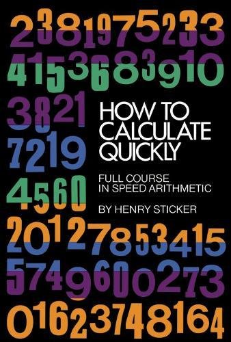 Book Cover How to Calculate Quickly: Full Course in Speed Arithmetic (Dover Books on Mathematics)