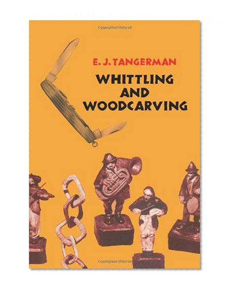 Whittling and Woodcarving (Dover Woodworking)