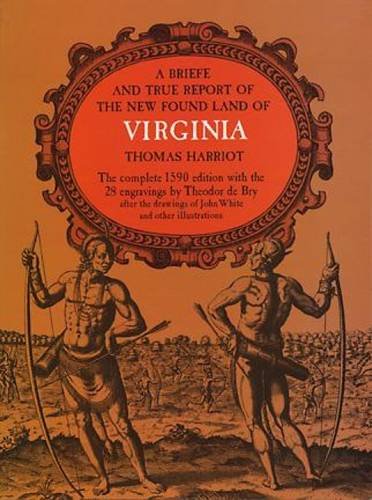 Book Cover A Briefe and True Report of the New Found Land of Virginia (Rosenwald Collection Reprint Series)